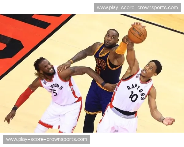 破晓之光与不屈之吼：2017季后赛G2，骑士与猛龙的史诗对决